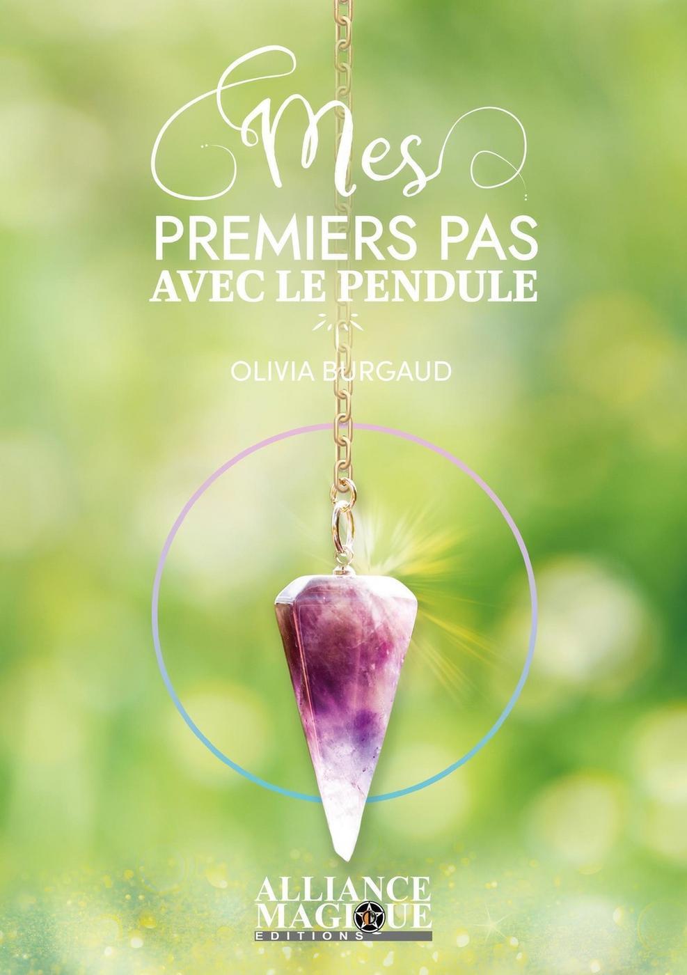 Mes premiers pas avec le pendule - - Olivia Burgaud (EAN13 : 9782367361413)  | Éditions Alliance Magique