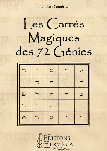 Les Carrés Magiques des 72 Génies - Jean-Luc Caradeau - Alliance Magique