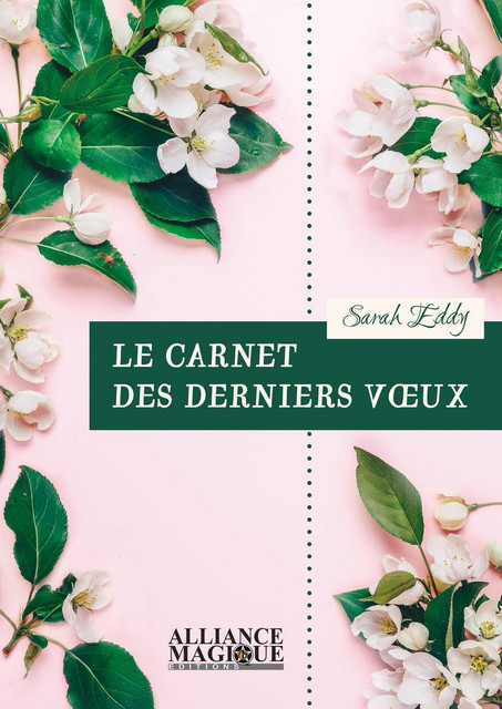 Le carnet des derniers voeux - Sarah Eddy - Alliance Magique