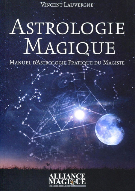 Astrologie magique  - Vincent Lauvergne - Alliance Magique