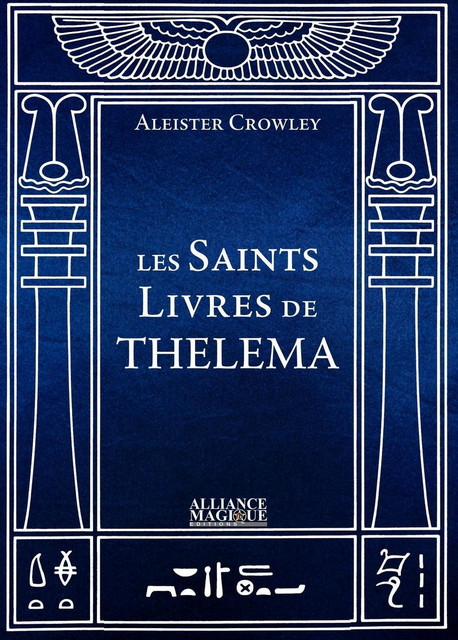 Les Saints Livres de Thelema - Aleister Crowley - Alliance Magique