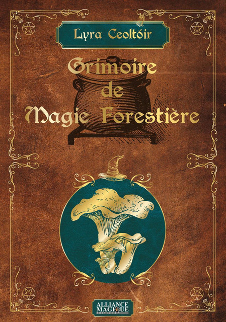 Grimoire de Magie Forestière - Lyra Ceoltoir - Alliance Magique