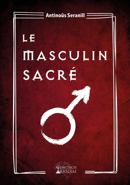 Le Masculin Sacré - Antinoüs Seranill - Alliance Magique