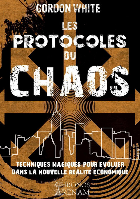 Les protocoles du chaos  - Gordon White - Alliance Magique