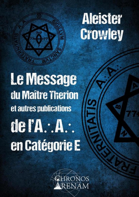 Le Message du Maître Therion et autres publications de l'A.A en catégorie E - Aleister Crowley - Alliance Magique