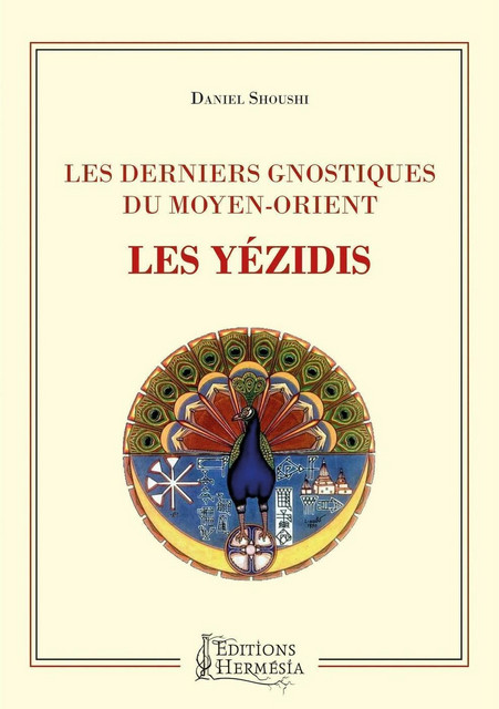 Les derniers gnostiques du Moyen-Orient - Daniel Shoushi - Alliance Magique