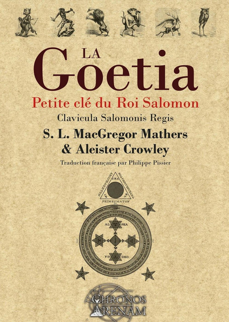 La Goétia  - Aleister Crowley, Samuel Liddell MacGregor Mathers - Alliance Magique
