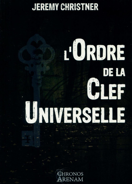 L'Ordre de la Clef Universelle - Jeremy Christner - Alliance Magique