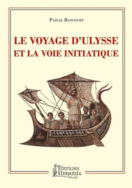 Le Voyage d'Ulysse et la voie initiatique - Pascal Bancourt - Alliance Magique