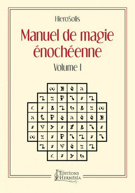 Manuel de Magie énochéenne - Volume I -  HieroSolis - Alliance Magique