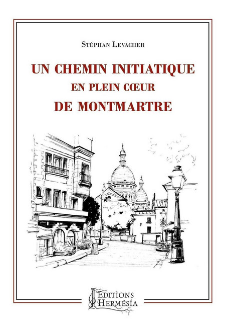 Un chemin initiatique en plein coeur de Montmartre - Stéphan Levacher - Alliance Magique